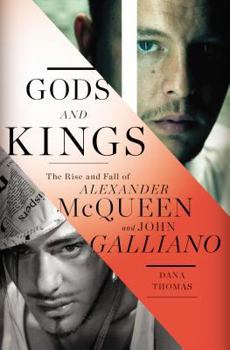 Hardcover Gods and Kings: The Rise and Fall of Alexander McQueen and John Galliano Book