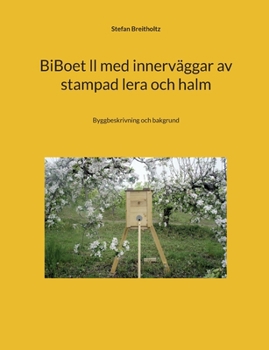 Paperback BiBoet ll med innerväggar av stampad lera och halm: Byggbeskrivning och bakgrund [Swedish] Book