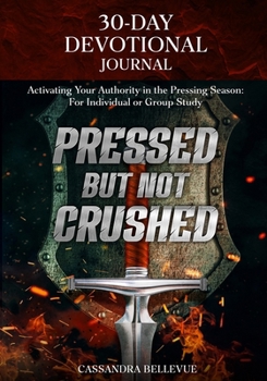 Paperback Pressed But Not Crushed: 30-Day Devotional Journal Book