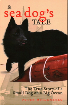 Paperback A Sea Dog's Tale: The True Story of a Small Dog on a Big Ocean Book