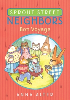 Paperback Sprout Street Neighbors: Bon Voyage Book