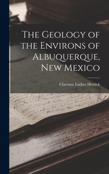 Hardcover The Geology of the Environs of Albuquerque, New Mexico Book