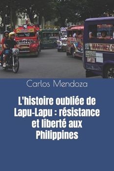L'histoire oubliée de Lapu-Lapu: résistance et liberté aux Philippines