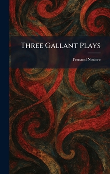 Hardcover Three Gallant Plays Book