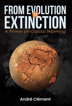 Hardcover From Evolution to Extinction: A Primer on Global Warming Book