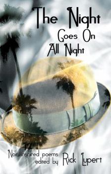 Paperback The Night Goes On All Night: Noir Inspired Poems Book