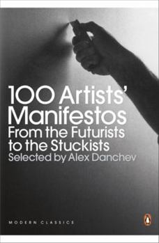 Paperback Modern Classics 100 Artists' Manifestos: From The Futurists To The Stuckists Book