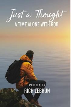 Paperback Just A Thought: A Time Alone With God Book