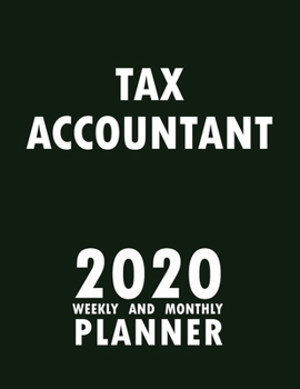 Paperback Tax Accountant 2020 Weekly and Monthly Planner: 2020 Planner Monthly Weekly inspirational quotes To do list to Jot Down Work Personal Office Stuffs Ke Book