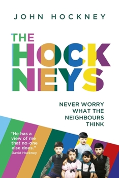 Paperback The Hockneys: Never Worry What the Neighbours Think Book