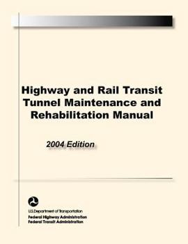 Paperback Highway and Rail Transit Tunnel Maintenance and Rehabilitation Manual Book
