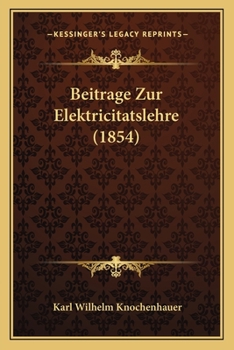 Paperback Beitrage Zur Elektricitatslehre (1854) [German] Book