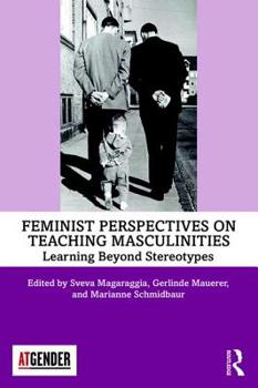 Paperback Feminist Perspectives on Teaching Masculinities: Learning Beyond Stereotypes Book