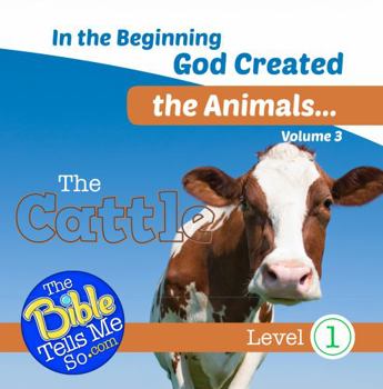 In the Beginning God Created the Animals... the Cattle