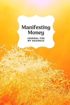 Paperback Manifesting Money For My Business Journal Book