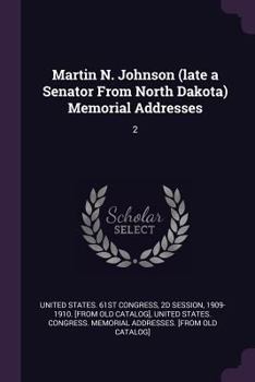 Paperback Martin N. Johnson (Late a Senator from North Dakota) Memorial Addresses: 2 Book
