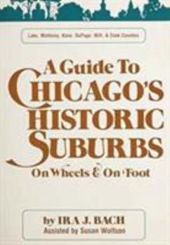 Paperback Guide to Chicago's Historic Suburbs on Wheels and on Foot Book