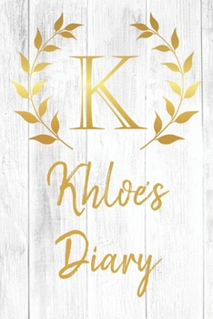Khloe's Diary: Personalized Diary for Khloe / Journal / Notebook - K Monogram Initial & Name - Great Christmas or Birthday Gift