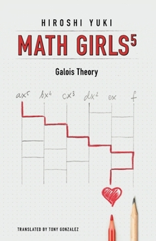 Paperback Math Girls 5: Galois Theory Book