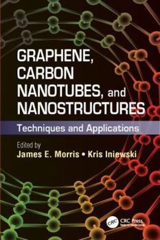 Paperback Graphene, Carbon Nanotubes, and Nanostructures: Techniques and Applications Book