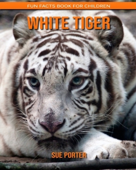 Paperback White Tiger: Fun Facts Book for Children Book