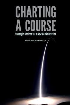 Paperback Charting a Course: Strategic Choices for a New Administration Book