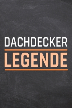 Dachdecker Legende: Dachdecker Punktraster Notizbuch, Notizheft oder Notizblock | 110  Seiten | Büro Equipment & Zubehör | Lustiges Geschenk zu Weihnachten oder Geburtstag (German Edition)