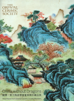 Hardcover China Without Dragons: Rare Pieces from Oriental Ceramic Society [Chinese] Book