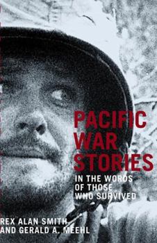 Hardcover Pacific War Stories: In the Words of Those Who Survived Book