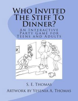 Paperback Who Invited The Stiff To Dinner?: An Interactive Party Play for Teens and Adults Book