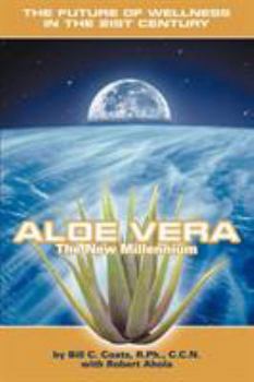 Paperback Aloe Vera the New Millennium: The Future of Wellness in the 21st Century Book