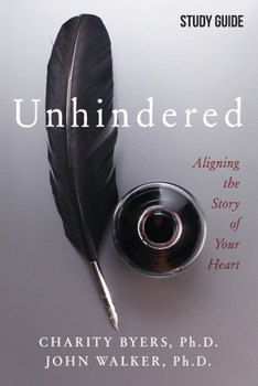 Paperback Unhindered - Study Guide: Aligning the Story of Your Heart Book