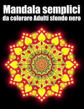 Mandala semplici da colorare Adulti sfondo nero: libro 60 mandalas fiori grande semplici to complessi da colorare per adulti antistress regalo perfett