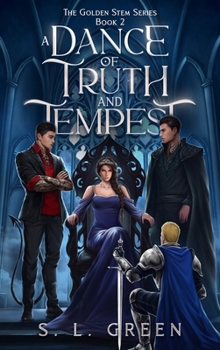 A Dance of Truth and Tempest (The Golden Stem)
