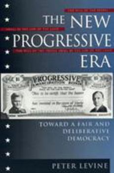 Paperback The New Progressive Era: Toward a Fair and Deliberative Democracy Book