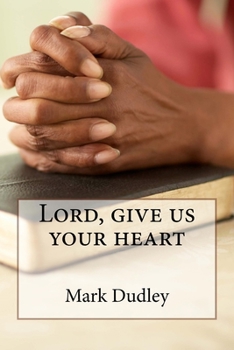Paperback Lord, give us your heart Book