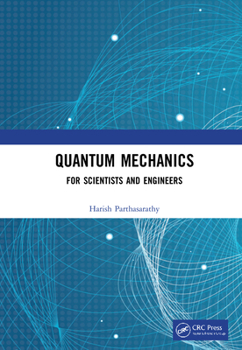 Hardcover Quantum Mechanics: For Scientists and Engineers Book