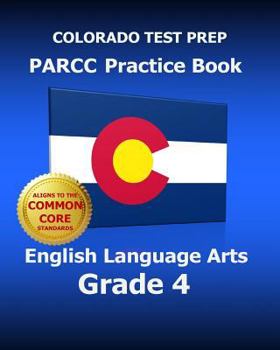 Paperback Colorado Test Prep Parcc Practice Book English Language Arts Grade 4 Book