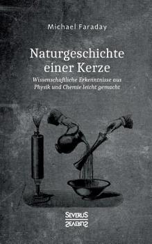 Paperback Naturgeschichte einer Kerze: Wissenschaftliche Erkenntnisse aus Physik und Chemie leicht gemacht [German] Book