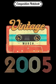 Composition Notebook: Born In March 2005 15 years old Birthday Retro Cassette Gift  Journal/Notebook Blank Lined Ruled 6x9 100 Pages