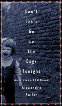 Hardcover Don't Let's Go to the Dogs Tonight: An African Childhood Book
