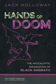 Hands of Doom: The Apocalyptic Imagination of Black Sabbath - Book  of the Short Theological Engagements with Popular Music