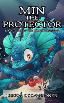 Min the Protector: The Dragon Champion Book 3