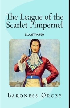 The League of the Scarlet Pimpernel Illustrated