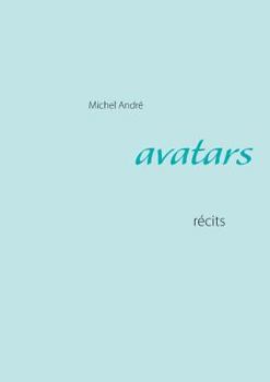 Paperback Avatars: récits [French] Book