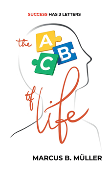 Paperback The ABC of Life: Success Has 3 Letters Book