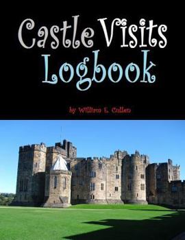 Paperback Castle Visits Logbook: Travel Back in Time to the Age of Chivalry. Book