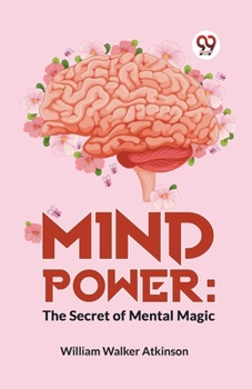 Paperback Mind Power: The Secret Of Mental Magic Book