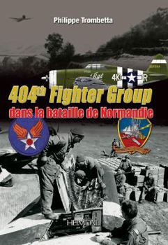 Hardcover 404th Fighter Group: Dans La Bataille de Normandie [French] Book