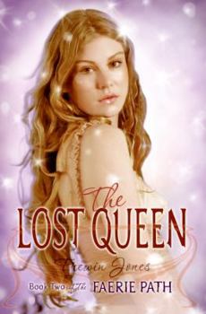 The Lost Queen: Book Two of The Faerie Path - Book #2 of the Faerie Path